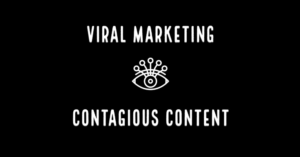Viral Marketing and How to Craft Contagious Content?
